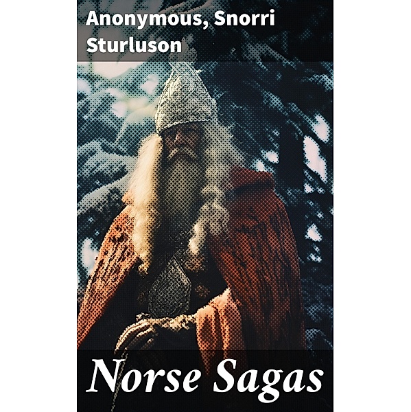 Norse Sagas, Anonymous, Snorri Sturluson