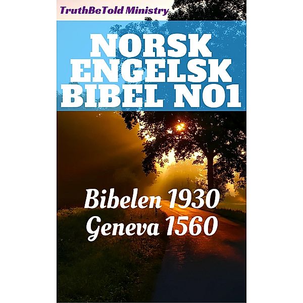 Norsk Engelsk Bibel No1 / Parallel Bible Halseth Bd.117, Truthbetold Ministry, Joern Andre Halseth, Det Norske Bibelselskap, William Whittingham, Myles Coverdale, Christopher Goodman, Anthony Gilby, Thomas Sampson, William Cole