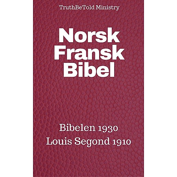 Norsk Fransk Bibel / Parallel Bible Halseth Bd.109, Truthbetold Ministry, Joern Andre Halseth, Det Norske Bibelselskap, Louis Segond