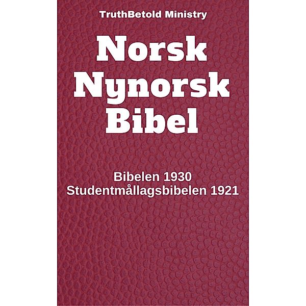 Norsk Nynorsk Bibel / Parallel Bible Halseth Bd.17, Truthbetold Ministry, Joern Andre Halseth, Det Norske Bibelselskap, Alexander Seippel, Norske Studentmållaget