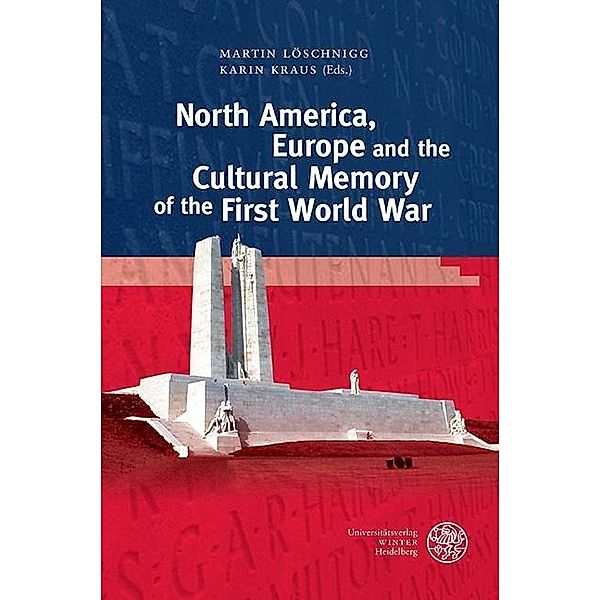 North America, Europe and the Cultural Memory of the First World War