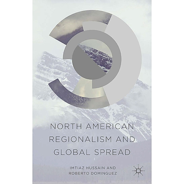 North American Regionalism and Global Spread, I. Hussain, R. Dominguez