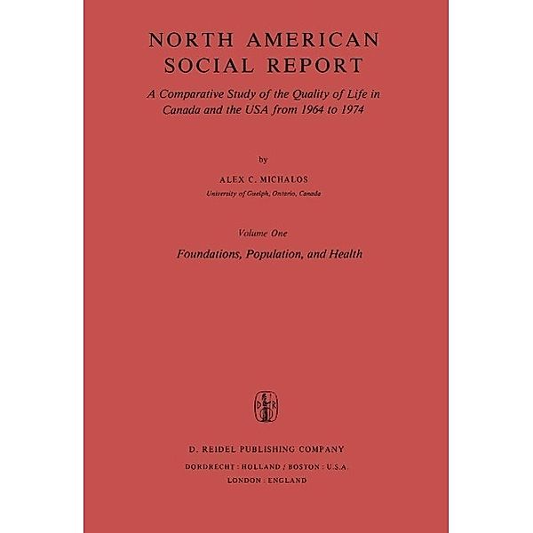 North American Social Report / Social Indicators Research Programmes Bd.1, Alex C. Michalos