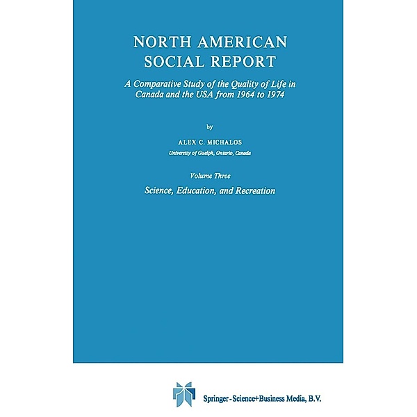 North American Social Report / Social Indicators Research Programmes Bd.3, Alex C. Michalos