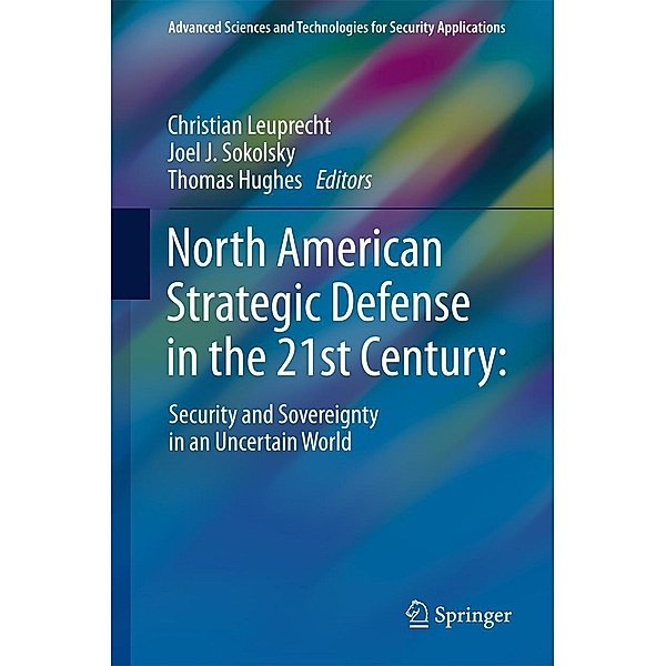 North American Strategic Defense in the 21st Century: / Advanced Sciences and Technologies for Security Applications