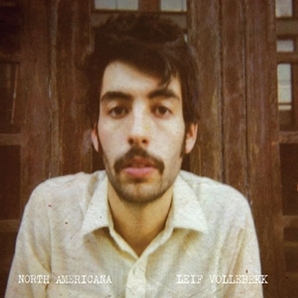 North Americana (Vinyl), Leif Vollebekk