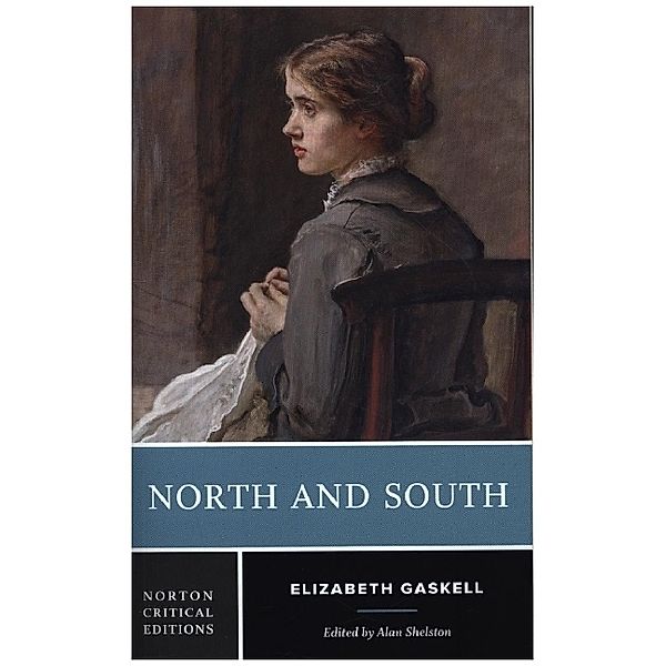 North and South - A Norton Critical Edition, Elizabeth Gaskell