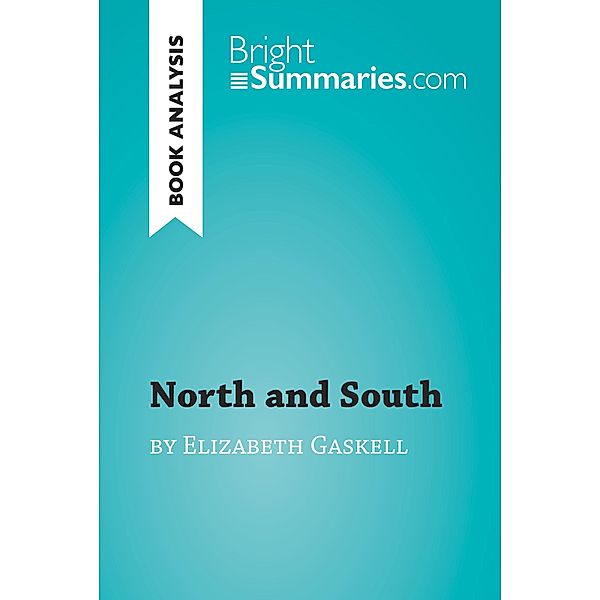 North and South by Elizabeth Gaskell (Book Analysis), Bright Summaries