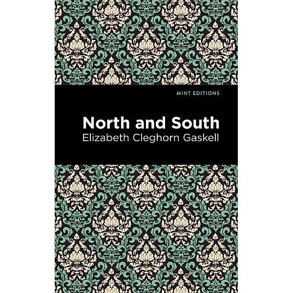 North and South / Mint Editions (Political and Social Narratives), Elizabeth Cleghorn Gaskell