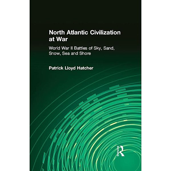 North Atlantic Civilization at War, Patrick Lloyd Hatcher