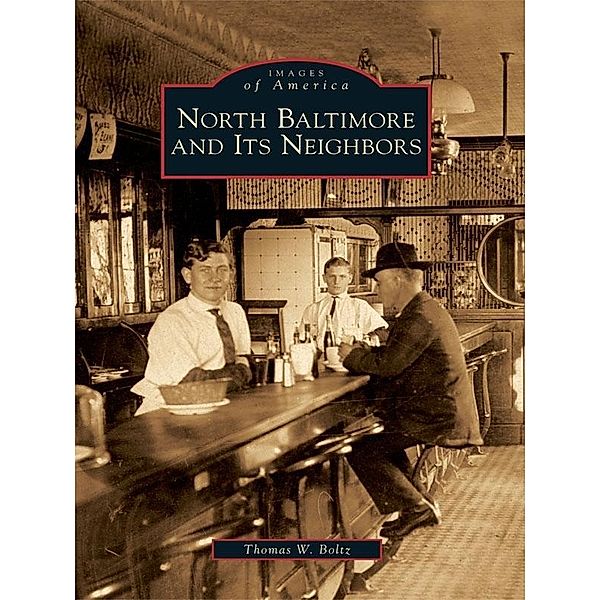 North Baltimore and Its Neighbors, Thomas W. Boltz