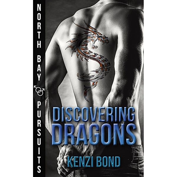 North Bay Pursuits: Discovering Dragons (North Bay Pursuits, #4), Kenzi Bond