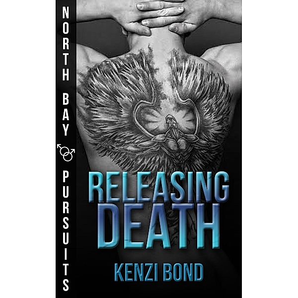 North Bay Pursuits: Releasing Death (North Bay Pursuits, #7), Kenzi Bond