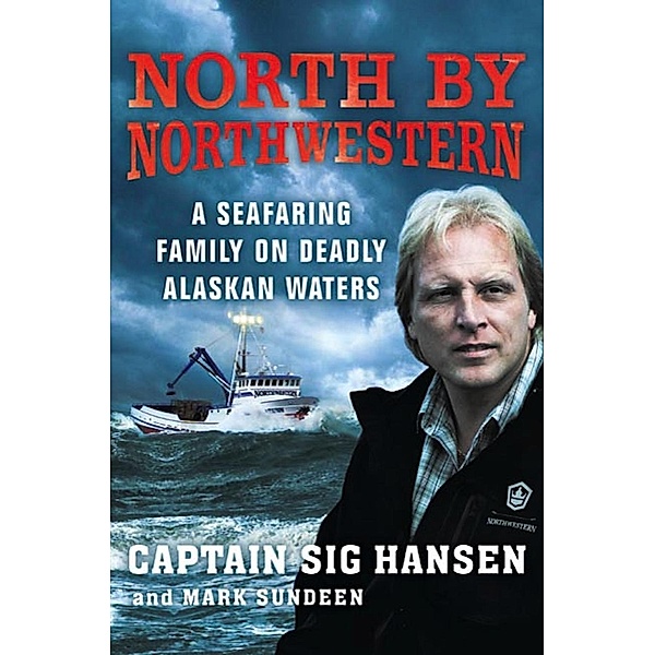 North by Northwestern, Sig Hansen, Mark Sundeen