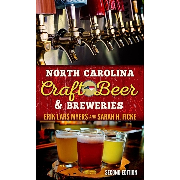 North Carolina Craft Beer & Breweries, Erik Lars Myers, Sarah H. Ficke