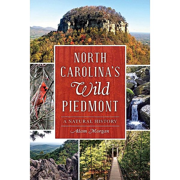 North Carolina's Wild Piedmont, Adam Morgan