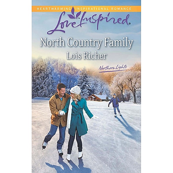 North Country Family (Mills & Boon Love Inspired) (Northern Lights, Book 2) / Mills & Boon Love Inspired, Lois Richer