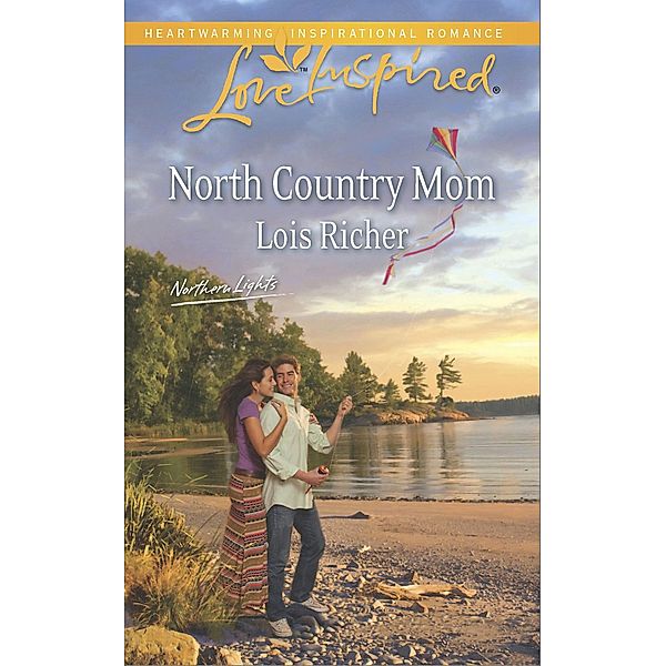 North Country Mom (Mills & Boon Love Inspired) (Northern Lights, Book 3) / Mills & Boon Love Inspired, Lois Richer