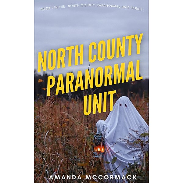 North County Paranormal Unit / North County Paranormal Unit, Amanda McCormack