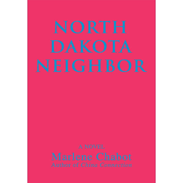 North Dakota Neighbor, Marlene Chabot