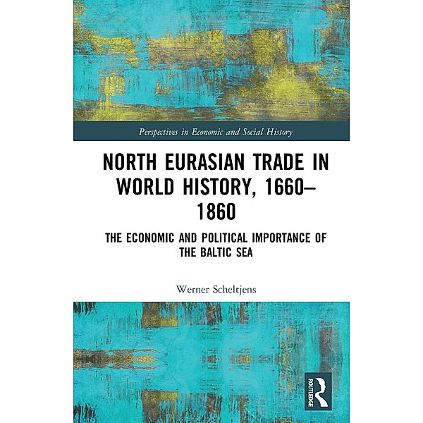 North Eurasian Trade in World History, 1660-1860, Werner Scheltjens