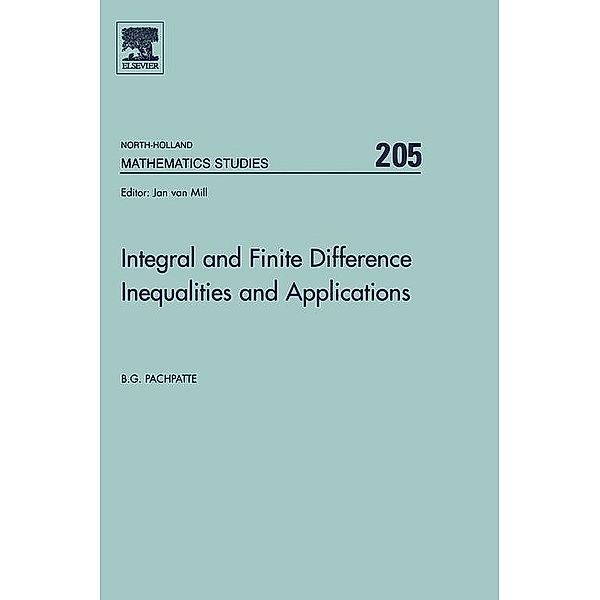 North-Holland Mathematics Studies: Integral and Finite Difference Inequalities and Applications, B. G. Pachpatte