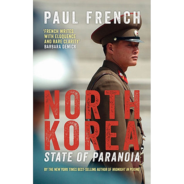 North Korea: A State of Paranoia, Paul French