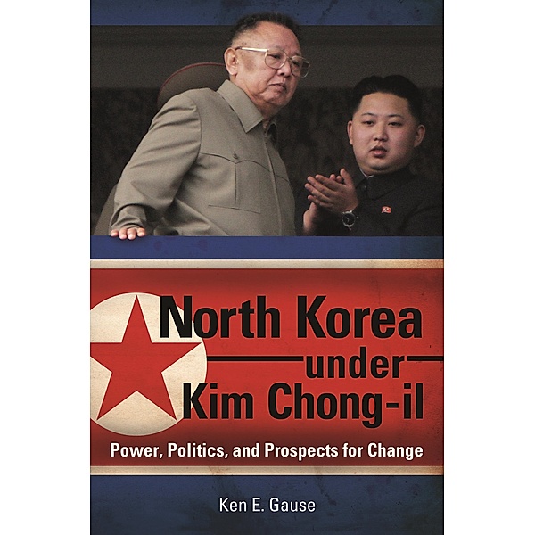 North Korea under Kim Chong-il, Ken E. Gause