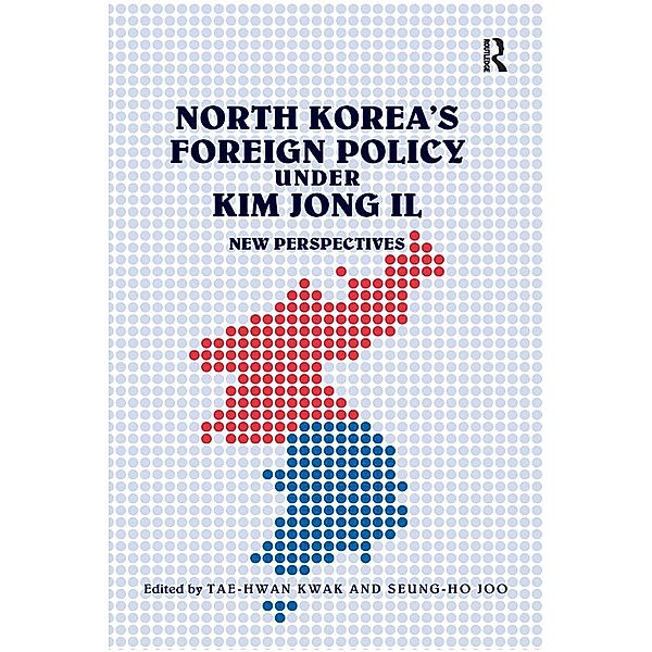 North Korea's Foreign Policy under Kim Jong Il, Seung-Ho Joo