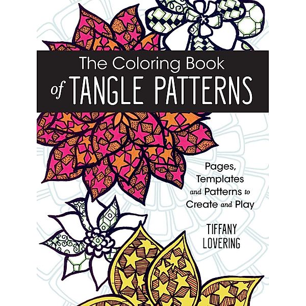 North Light Books: The Coloring Book of Tangle Patterns, Tiffany Lovering