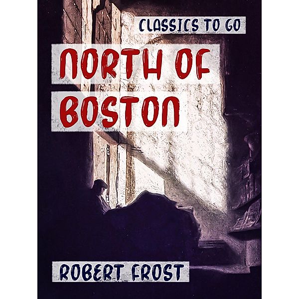 North of Boston, Robert Frost