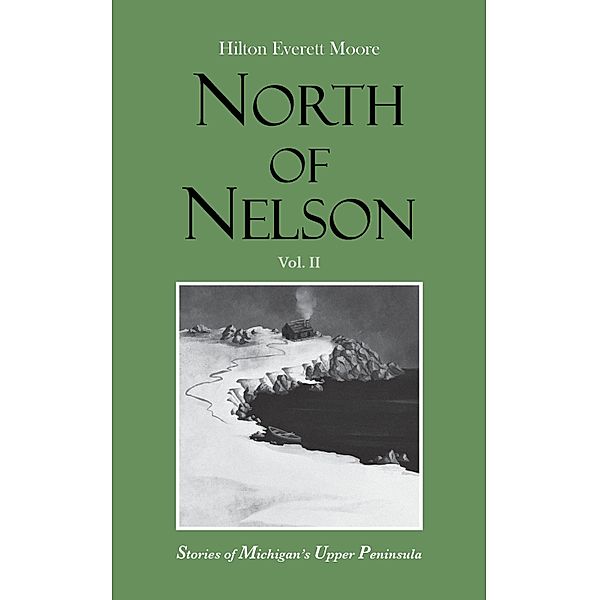 North of Nelson, Hilton Everett Moore