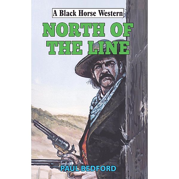 North of the Line / Black Horse Western Bd.0, Paul Bedford