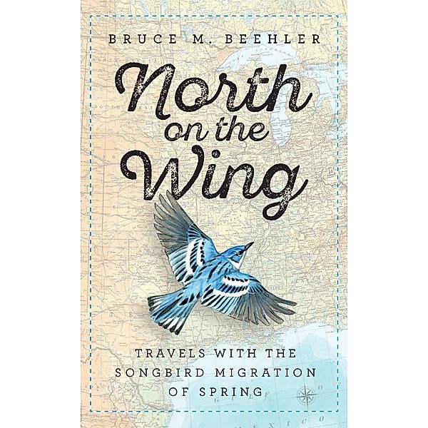 North on the Wing, Bruce M. Beehler