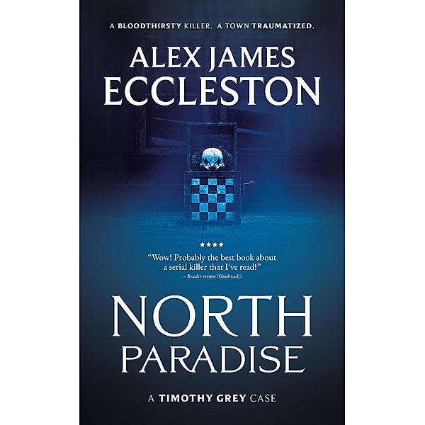 North Paradise: A Timothy Grey Case, Alex James Eccleston