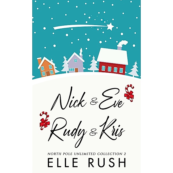 North Pole Unlimited Collection 2 / North Pole Unlimited Collection, Elle Rush
