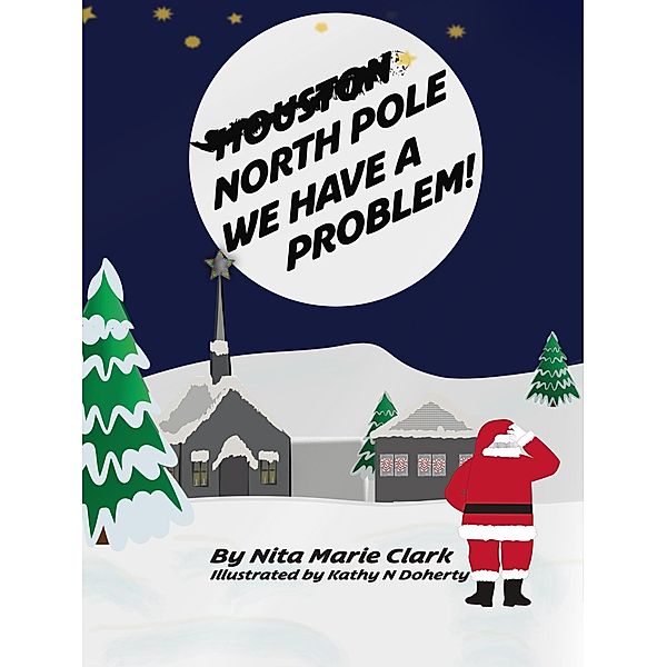 North Pole, We Have a Problem, Nita Marie Clark, Kathy N. Doherty