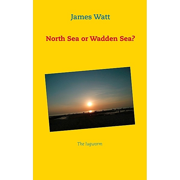 North Sea or Wadden Sea?, James Watt