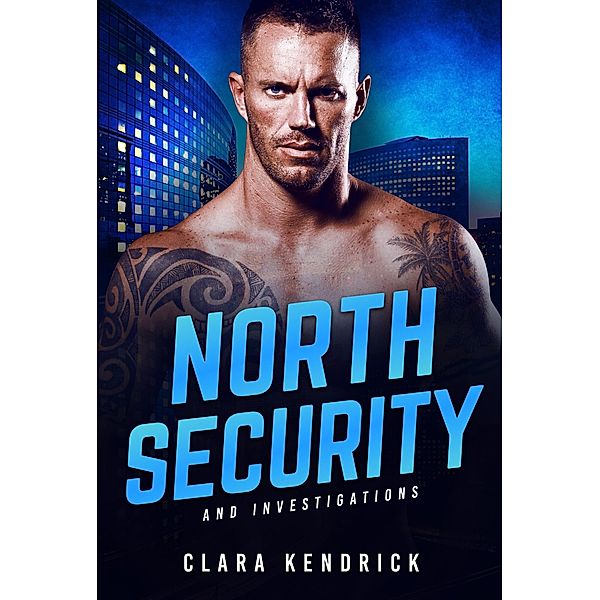 North Security And Investigations:  Complete Series / North Security And Investigations, Clara Kendrick