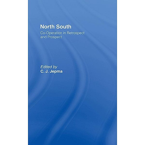 North-South Co-operation in Retrospect and Prospect, C. J. Jepma