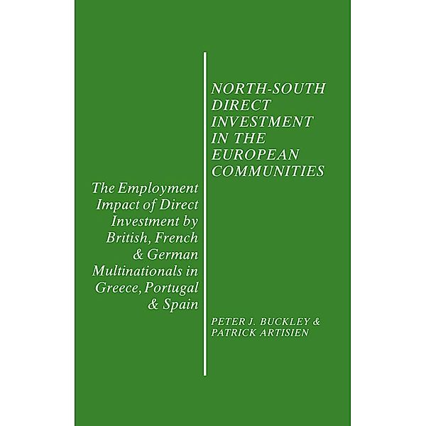North-South Direct Investment in the European Communities, Peter J. Buckley, Patri Ck F. R. Artisien
