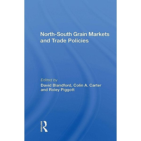 North-South Grain Markets And Trade Policies, David Blandford