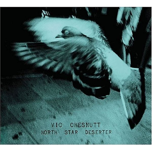 North Star Deserter, Vic Chesnutt