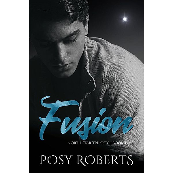 North Star: Fusion (North Star, #2), Posy Roberts