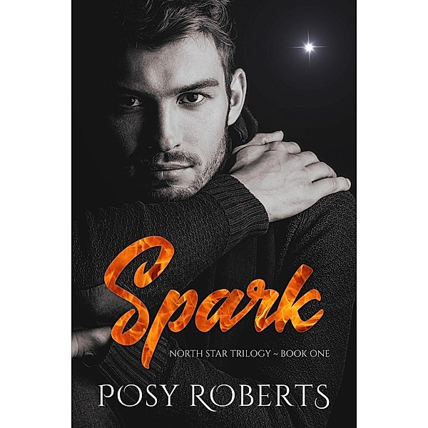 North Star: Spark (North Star, #1), Posy Roberts