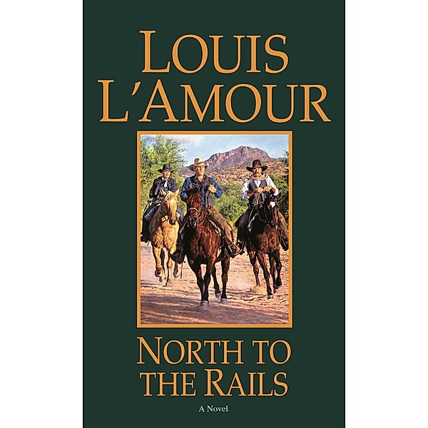 North to the Rails / Talon and Chantry, Louis L'amour