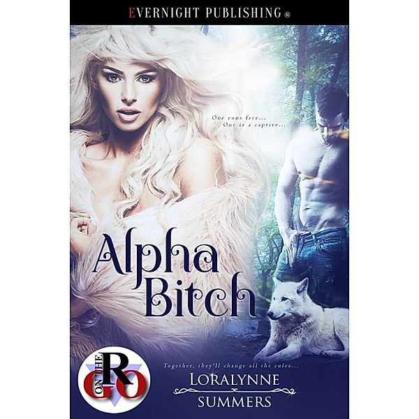 North Woods Wolves: Alpha Bitch, Loralynne Summers