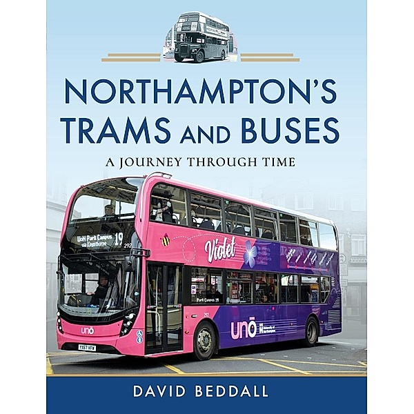 Northampton's Trams and Buses, Beddall David Beddall