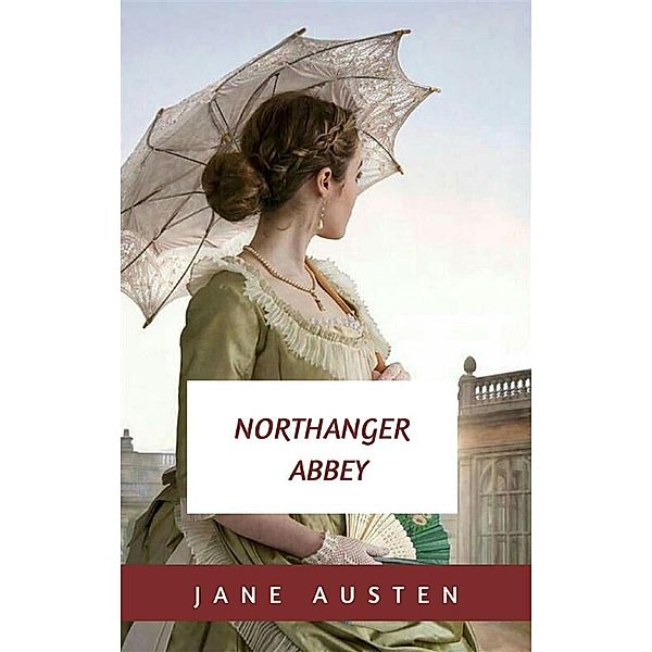 Northanger Abbey, Jane Austen