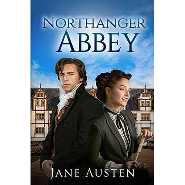 Northanger Abbey (Annotated) / Sastrugi Press Classics, Jane Austen